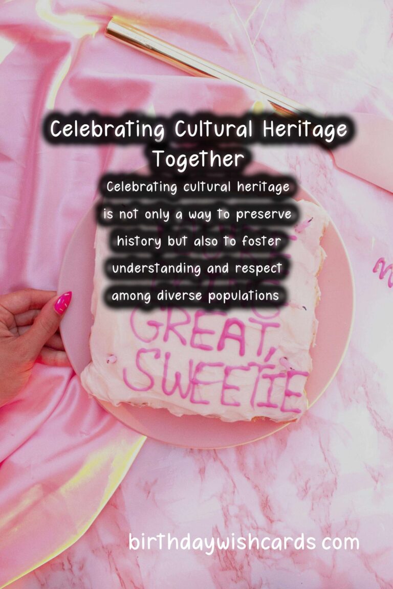 Effortless Ways to Celebrate Cultural Heritage: Celebration Tips