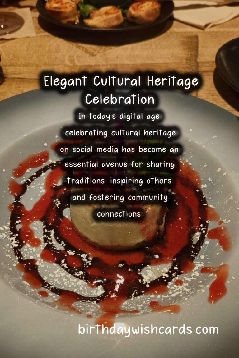 Elegant Cultural Heritage Celebration Tips For Social Media