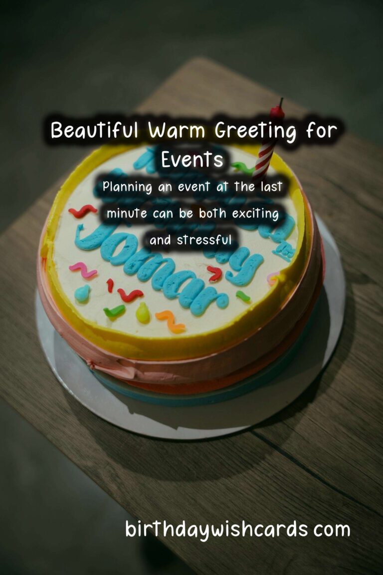 Elegant Warm Greetings For Last-Minute Planning