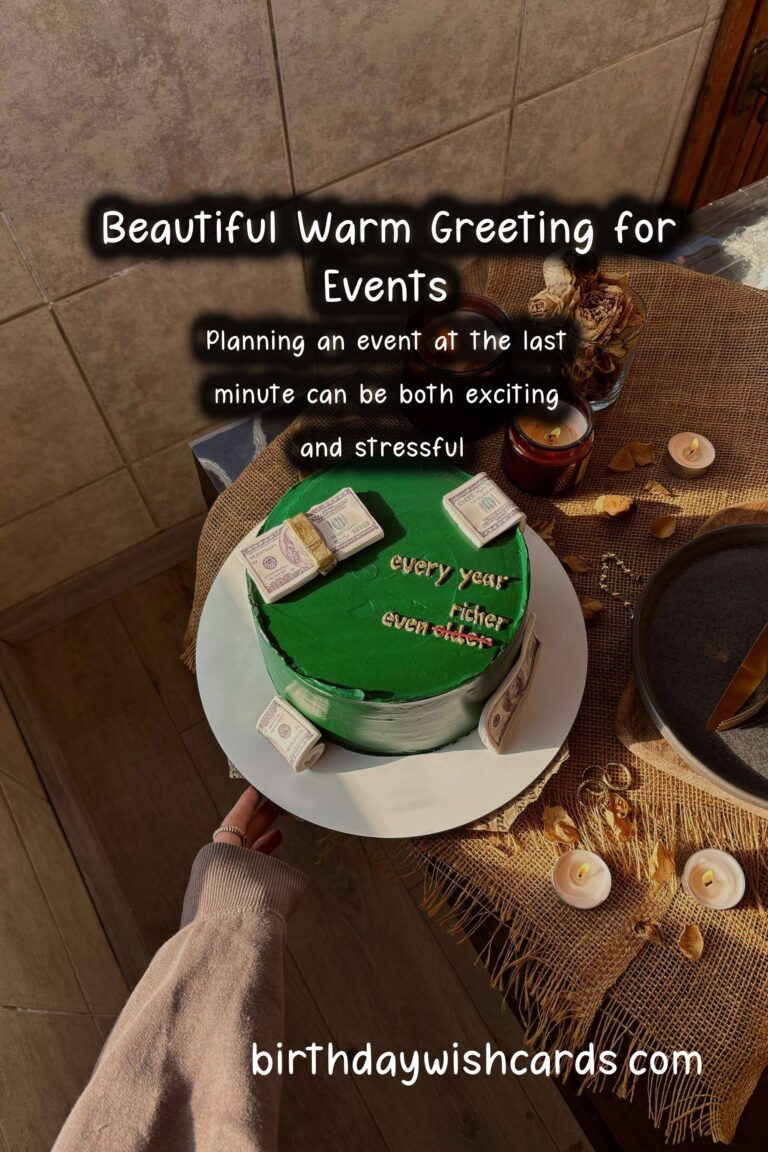 Elegant Warm Greetings For Last-Minute Planning