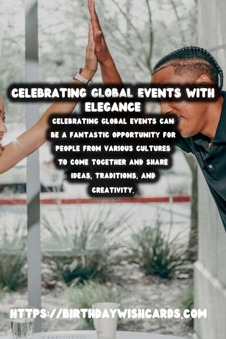 Elegant Ways to Celebrate Global Event Inspiration