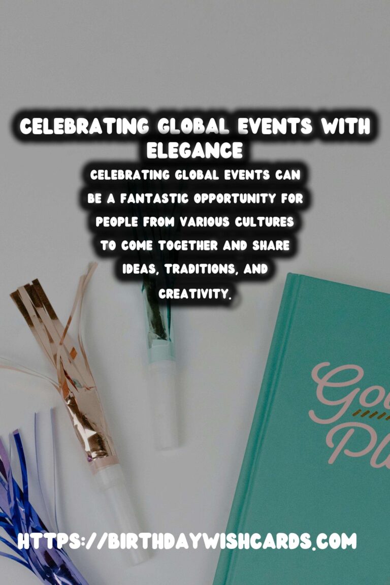 Elegant Ways to Celebrate Global Event Inspiration