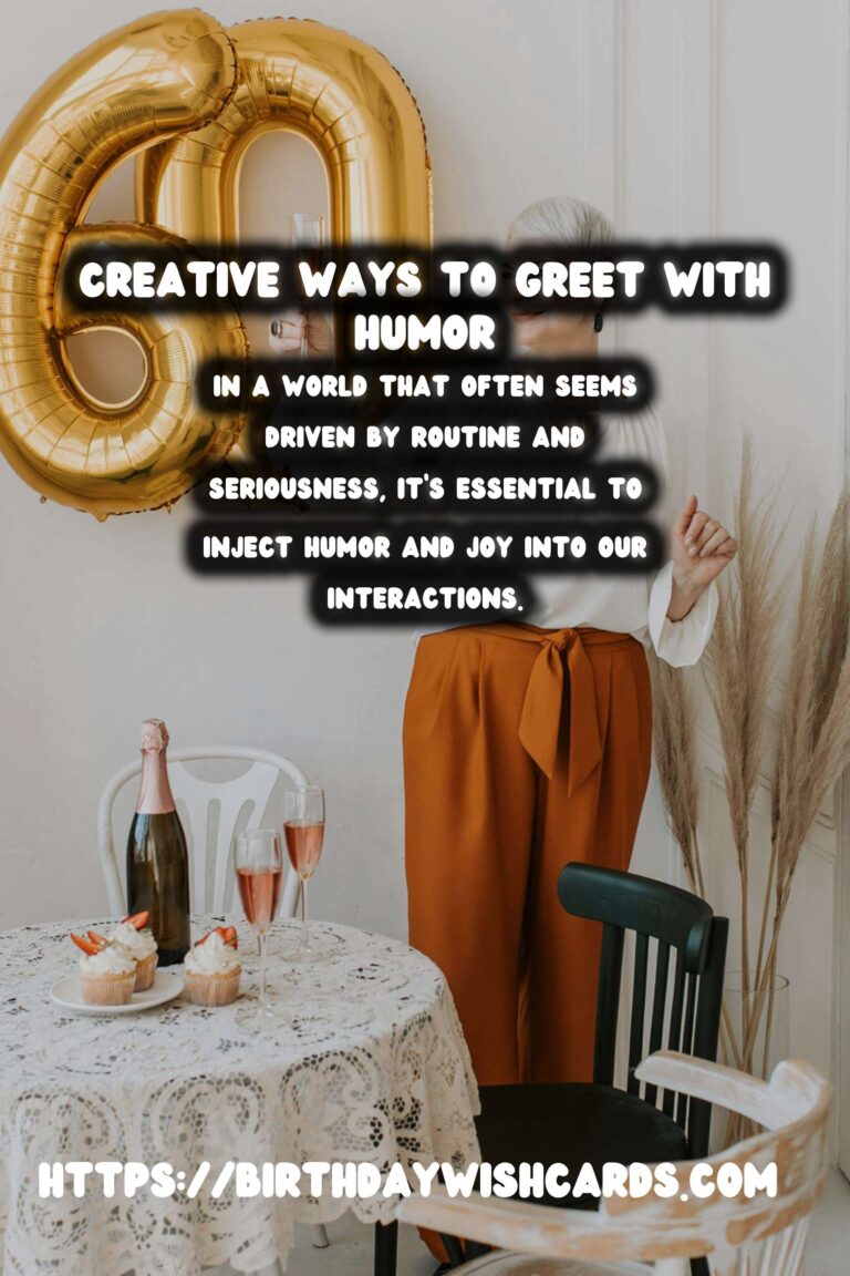 Funny Ways to Celebrate Warm Greetings