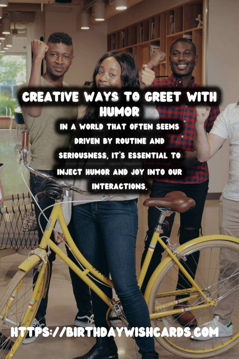 Funny Ways to Celebrate Warm Greetings