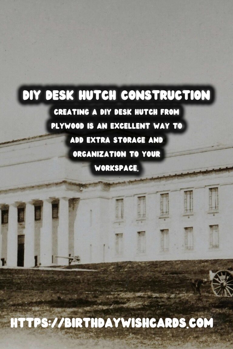 How to Build a DIY Desk Hutch from Plywood: A Complete Guide