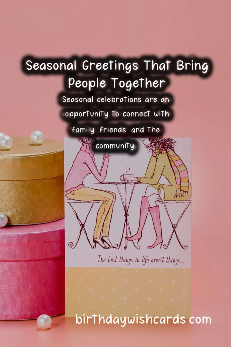 How to Celebrate Seasonal Greeting Ideas That Inspire Connection