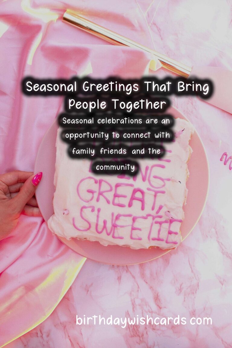 How to Celebrate Seasonal Greeting Ideas That Inspire Connection