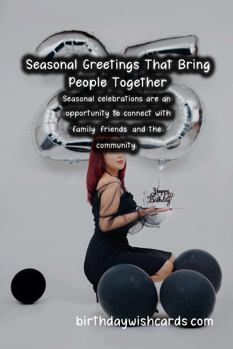 How to Celebrate Seasonal Greeting Ideas That Inspire Connection