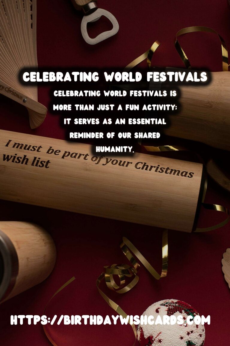 How to Celebrate World Festival Traditions That Inspire Connection