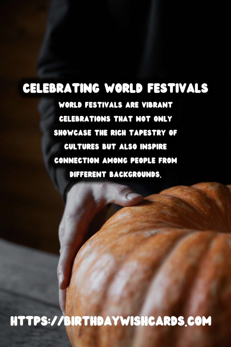 How to Celebrate World Festival Traditions That Inspire Connection