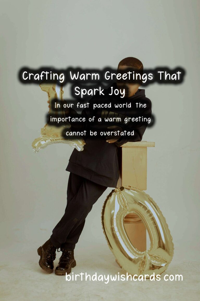 How to Craft Warm Greetings That Spark Joy