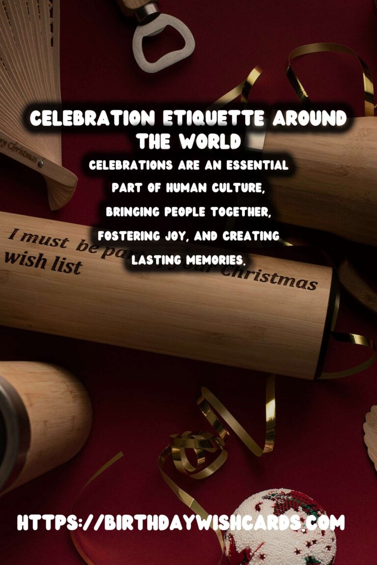 How to Create Celebration Etiquette Around the World to Make Your Day Special