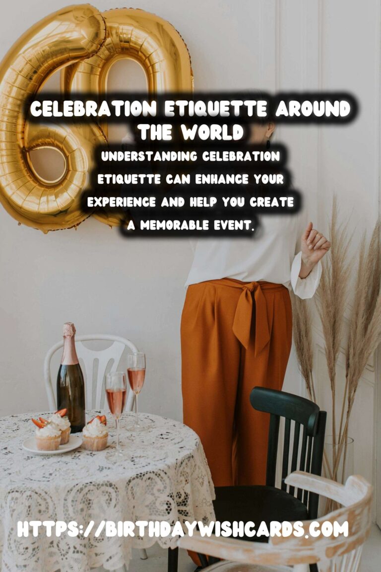 How to Create Celebration Etiquette Around the World to Make Your Day Special
