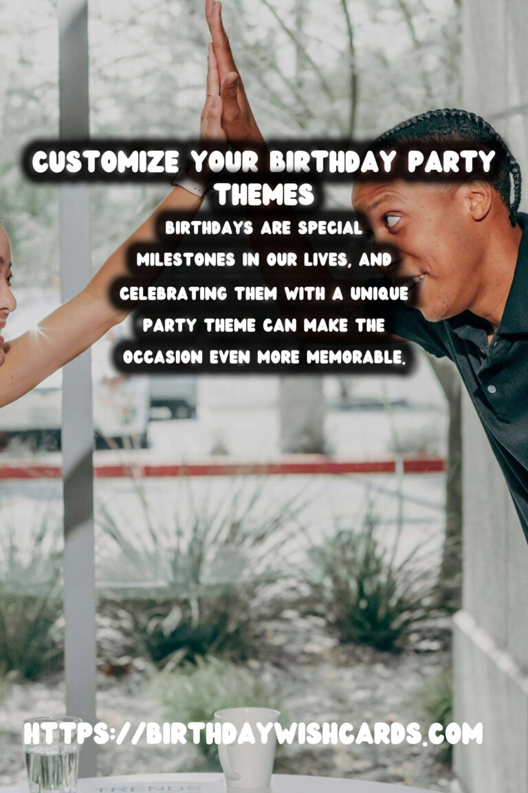 How to Customize Birthday Party Themes to Make Your Day Special