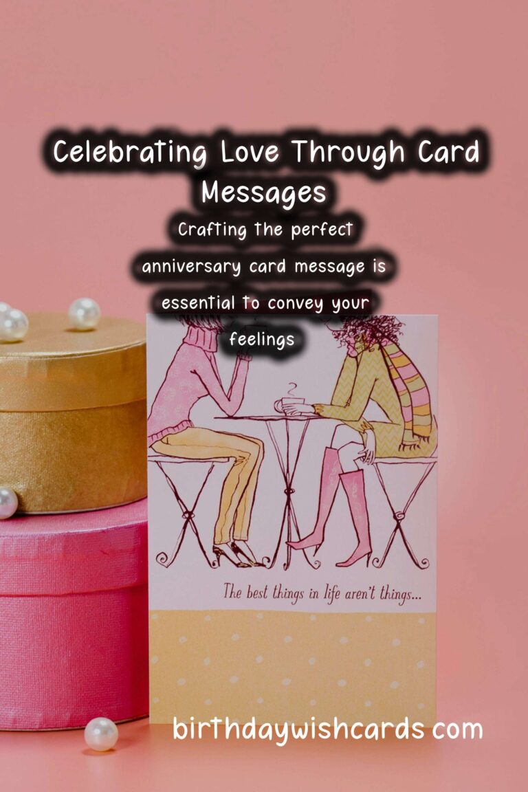 How to Organize Anniversary Card Messages That Everyone Will Love