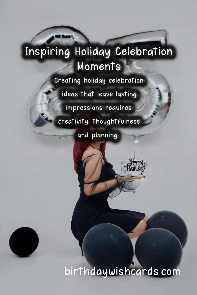 How to Write Holiday Celebration Ideas For Lasting Impressions