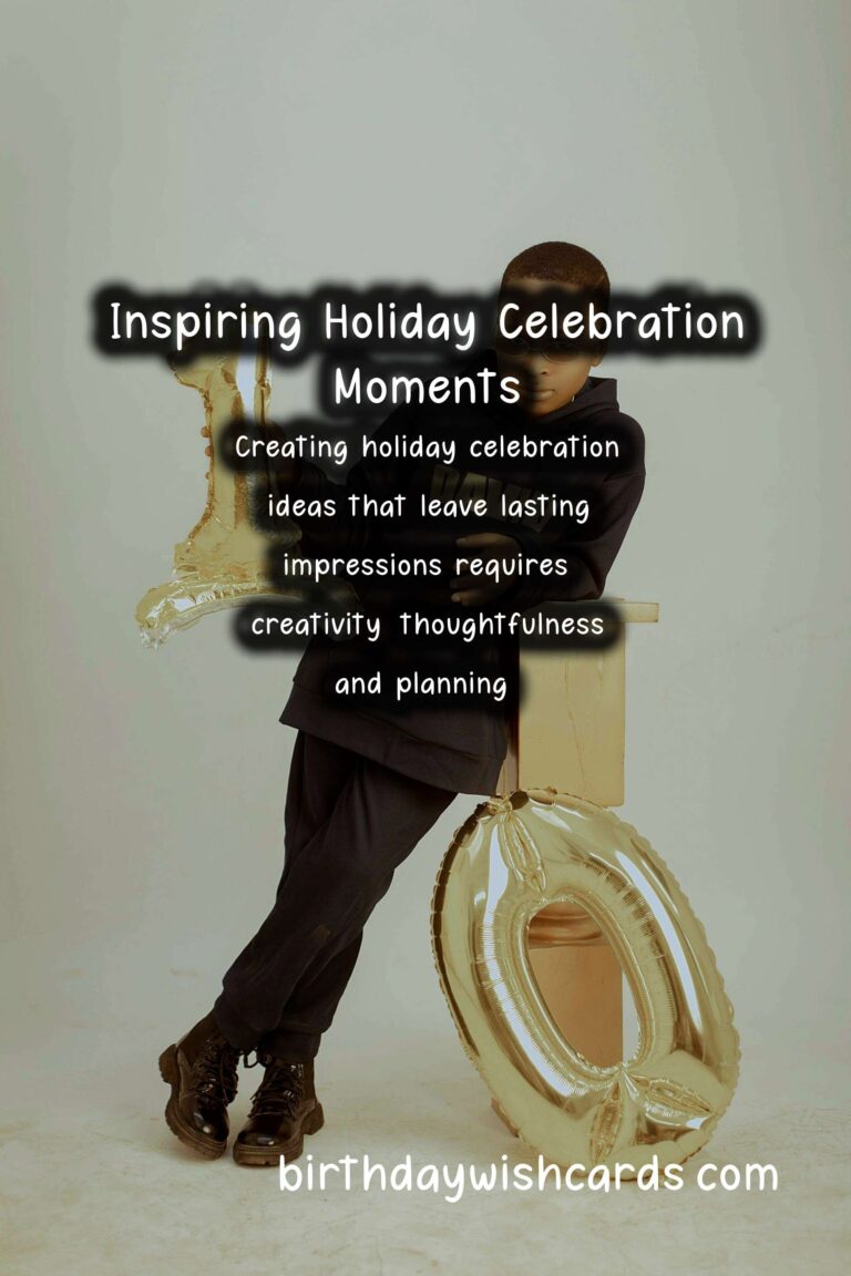 How to Write Holiday Celebration Ideas For Lasting Impressions