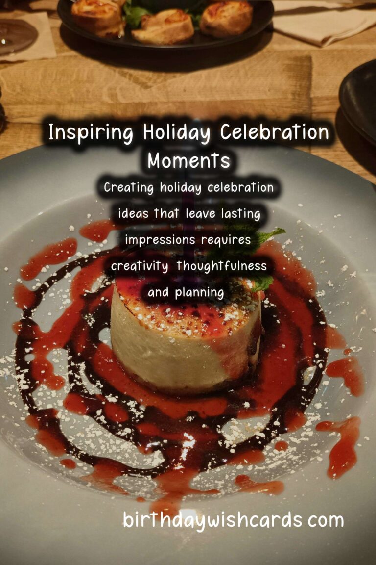 How to Write Holiday Celebration Ideas For Lasting Impressions