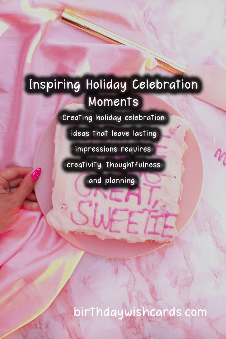 How to Write Holiday Celebration Ideas For Lasting Impressions