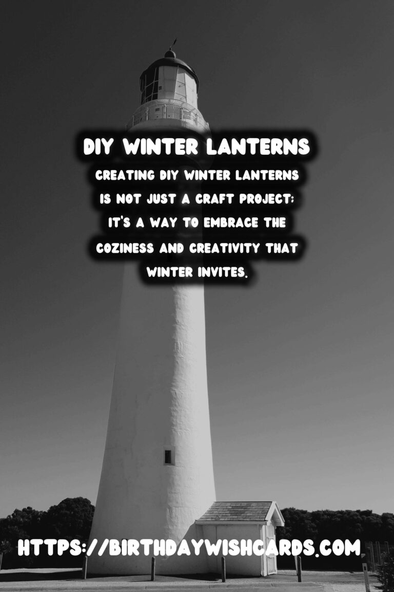 Illuminate Your Winter with DIY Winter Lanterns: A Guide to Warm Glow Creations