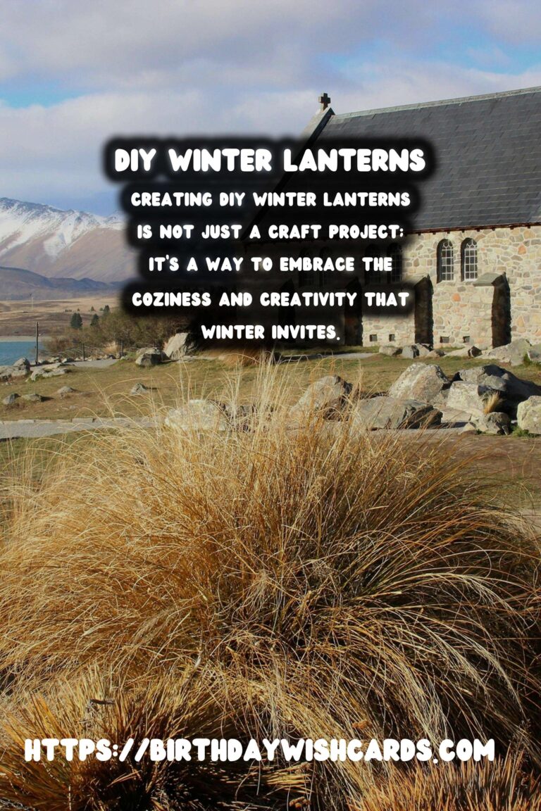 Illuminate Your Winter with DIY Winter Lanterns: A Guide to Warm Glow Creations