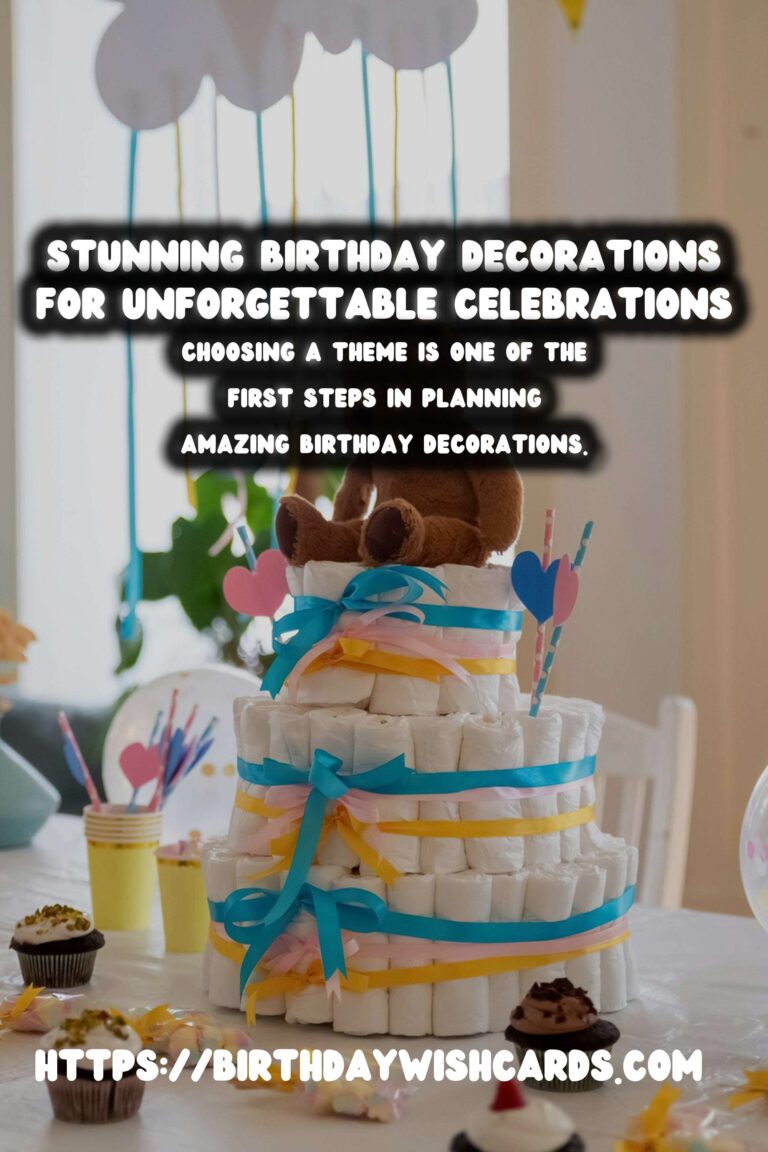 Incredible Birthday Decorations For Lasting Impressions