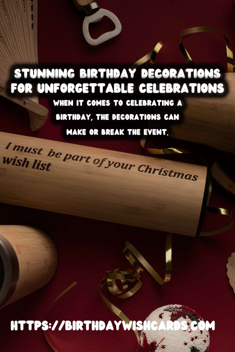 Incredible Birthday Decorations For Lasting Impressions