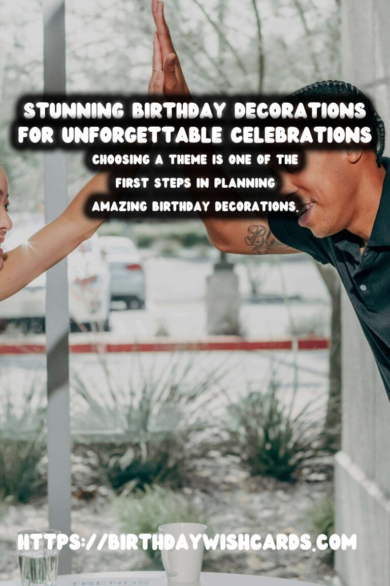 Incredible Birthday Decorations For Lasting Impressions