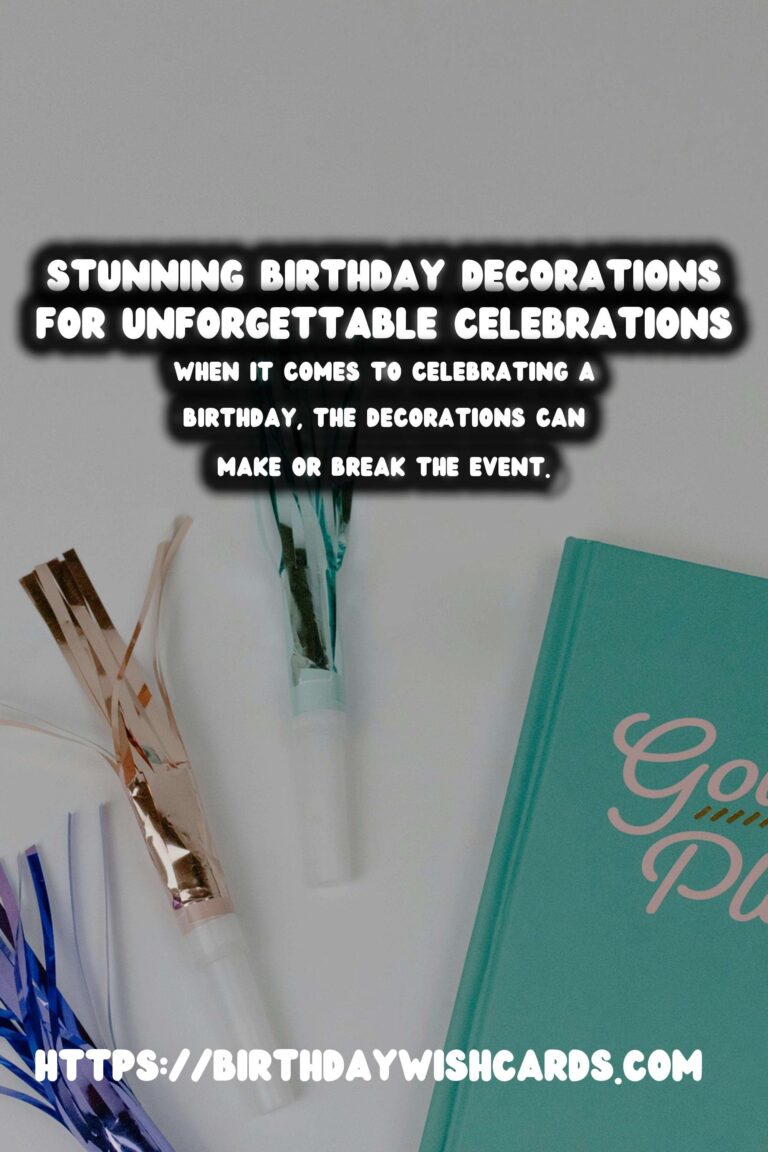Incredible Birthday Decorations For Lasting Impressions