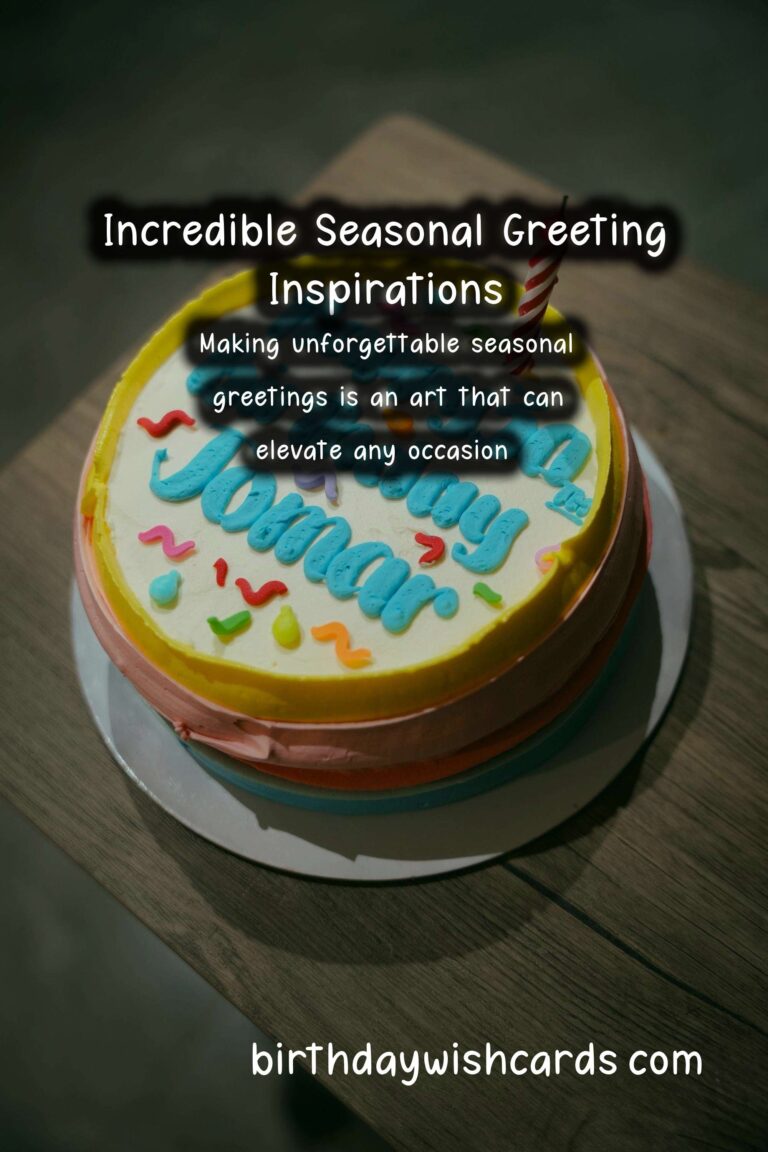 Incredible Seasonal Greeting Ideas For an Unforgettable Experience