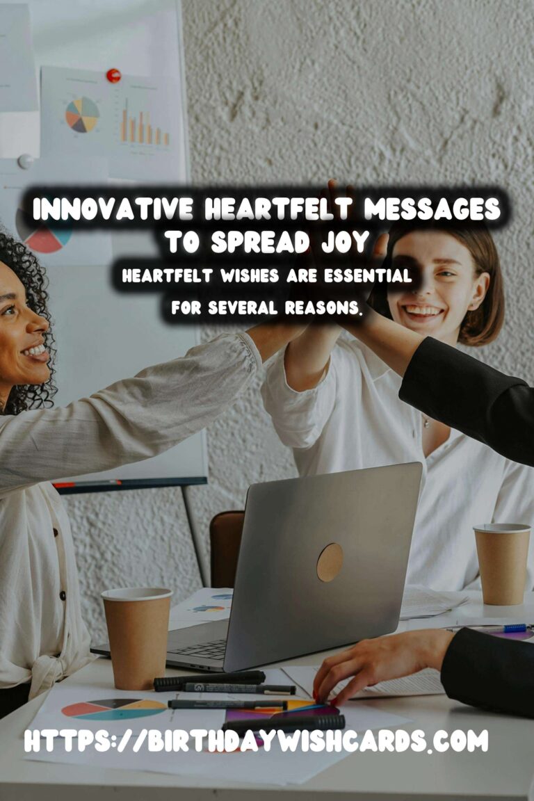 Innovative Heartfelt Wishes That Spark Joy