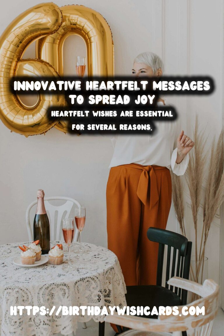 Innovative Heartfelt Wishes That Spark Joy
