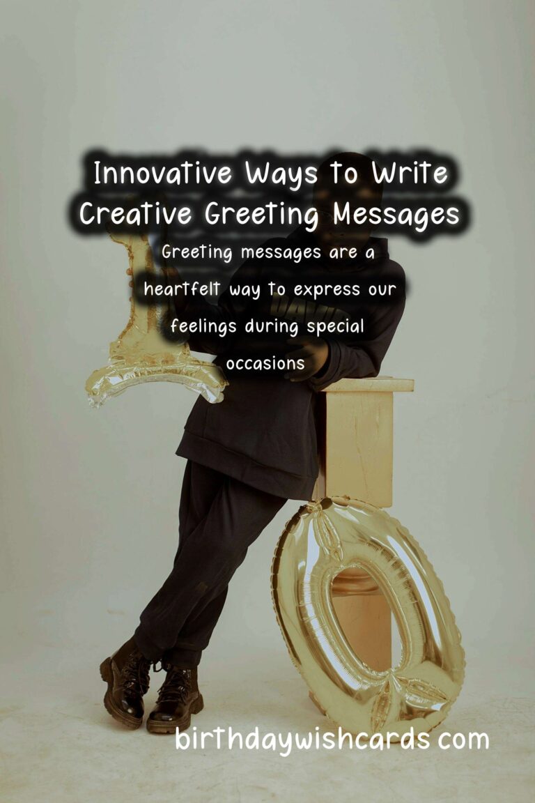 Innovative Ways to Write Creative Greeting Messages