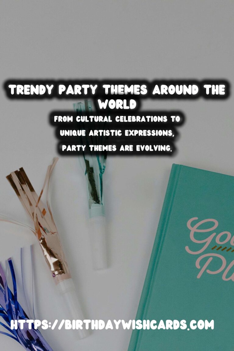 Innovative Worldwide Party Themes That Are Trendy