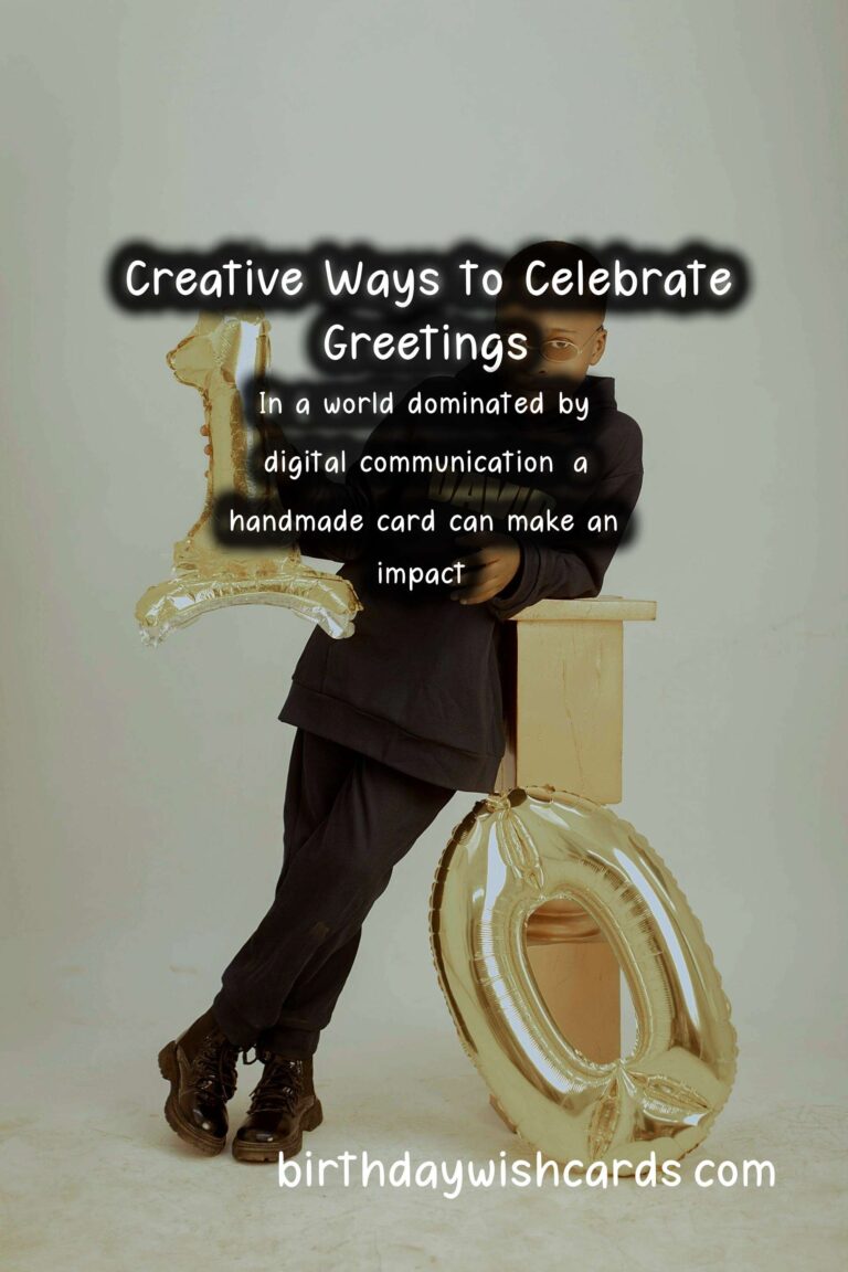 Inspirational Ways to Celebrate Creative Greeting Messages