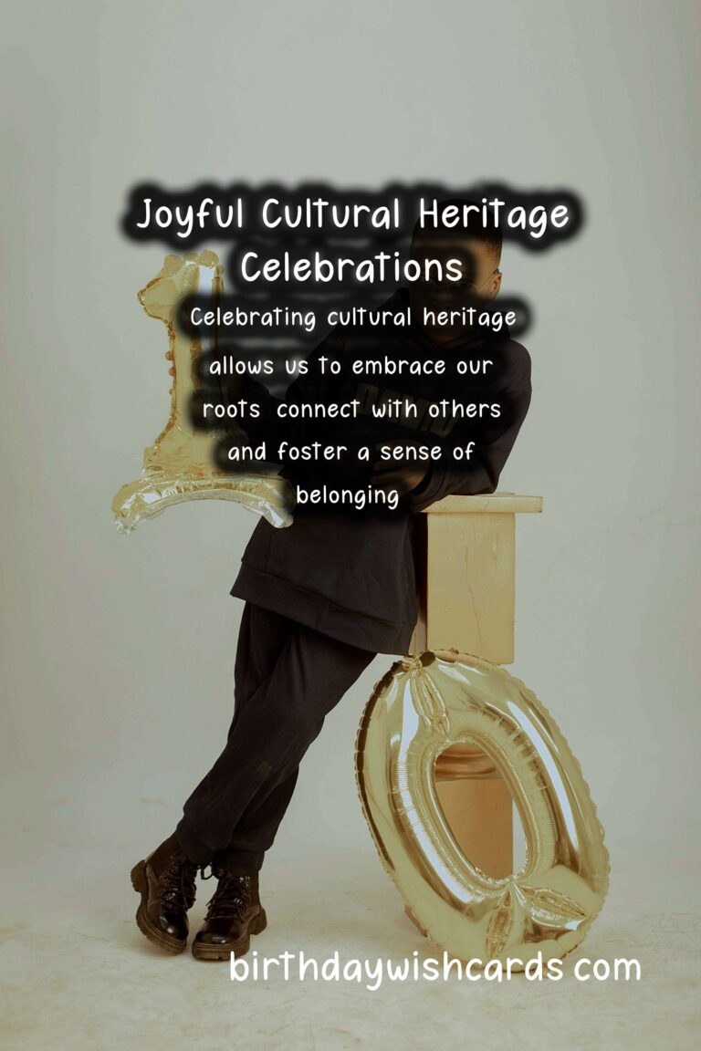 Joyful Ways to Celebrate Cultural Heritage: Celebration Tips
