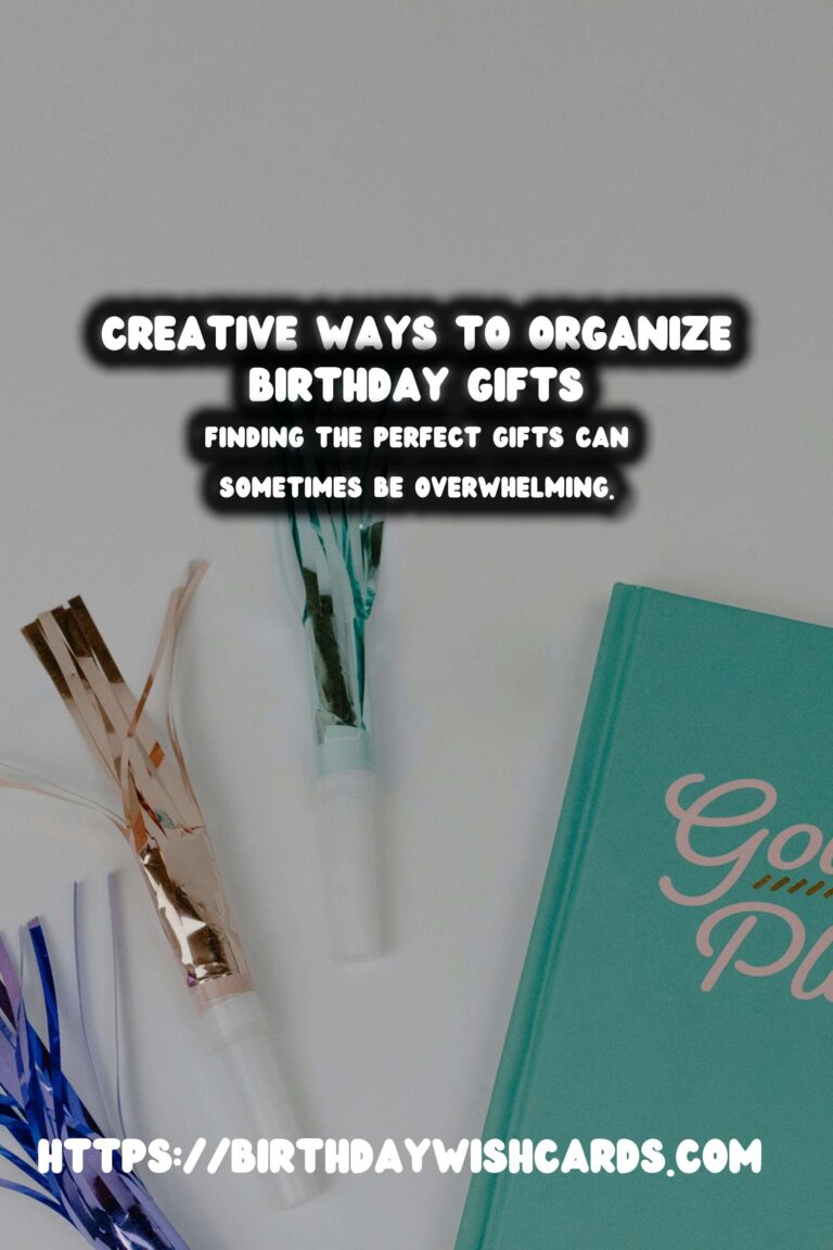 Joyful Ways to Organize Birthday Gift Ideas