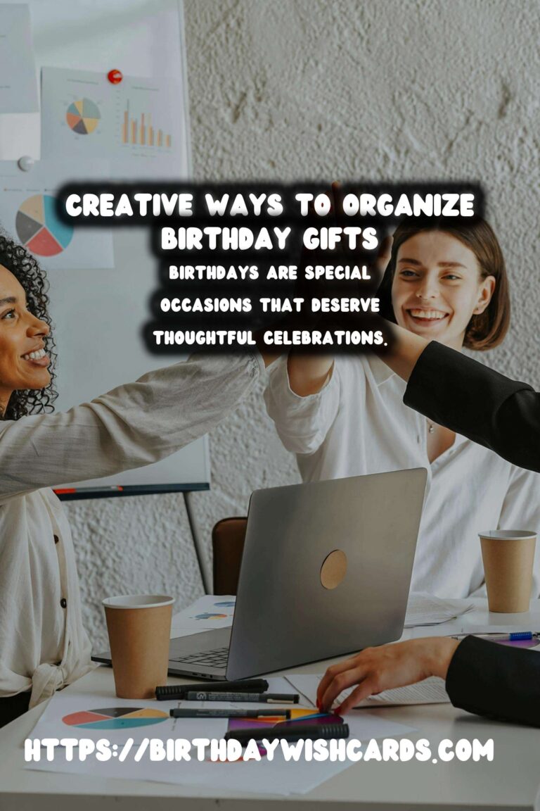Joyful Ways to Organize Birthday Gift Ideas