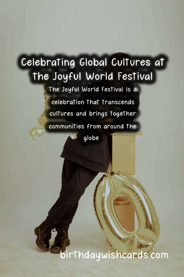 Joyful World Festival Traditions For Lasting Impressions