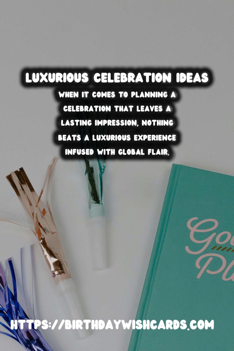Luxurious Global Celebration Ideas That Will Wow Your Guests