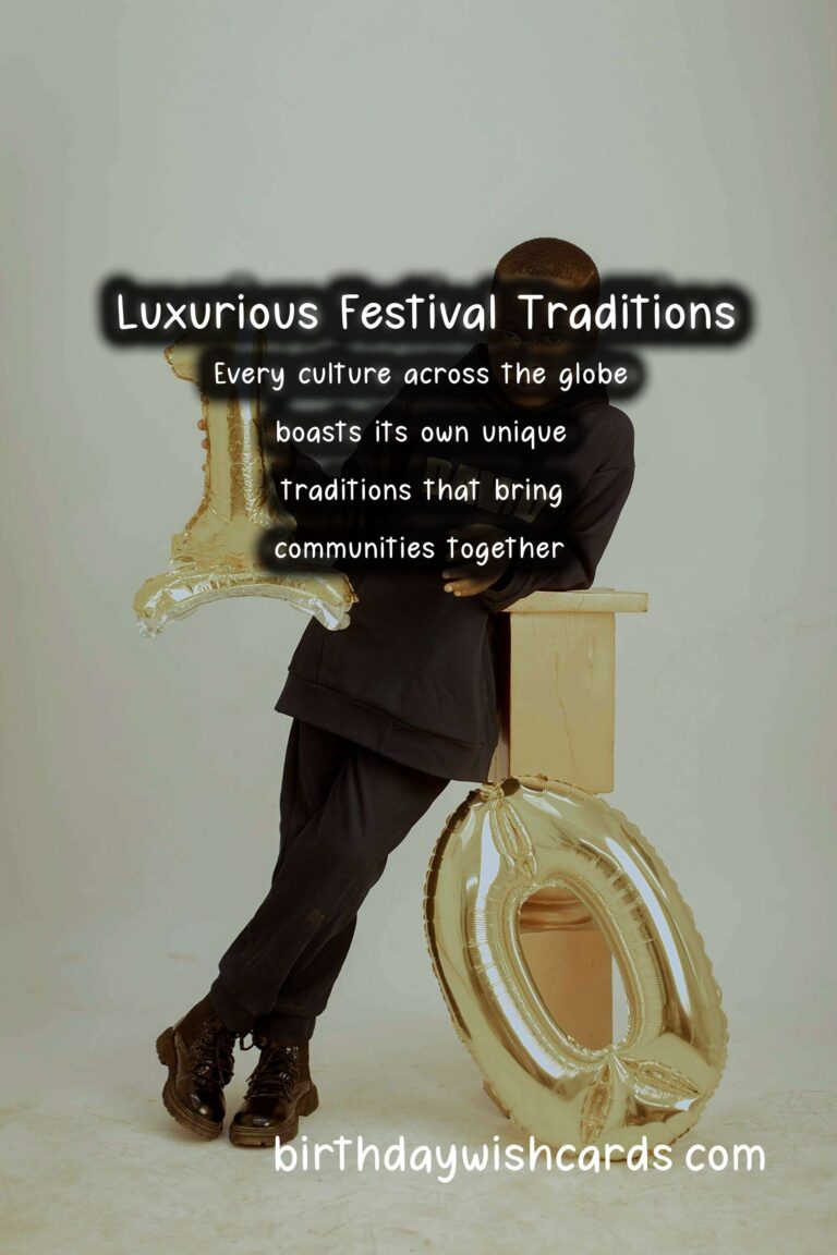 Luxurious World Festival Traditions That Will Wow Your Guests