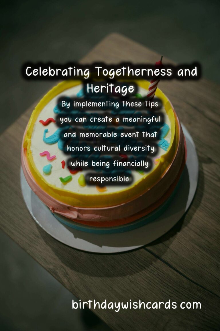 Meaningful Cultural Heritage Celebration Tips On a Budget