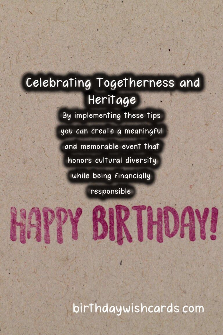Meaningful Cultural Heritage Celebration Tips On a Budget