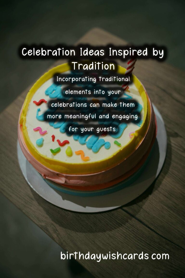 Meaningful Tradition-Based Celebration Ideas That Will Wow Your Guests