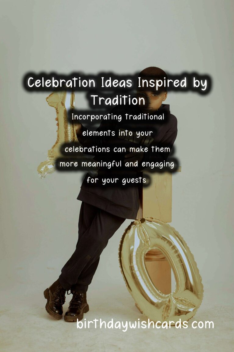 Meaningful Tradition-Based Celebration Ideas That Will Wow Your Guests