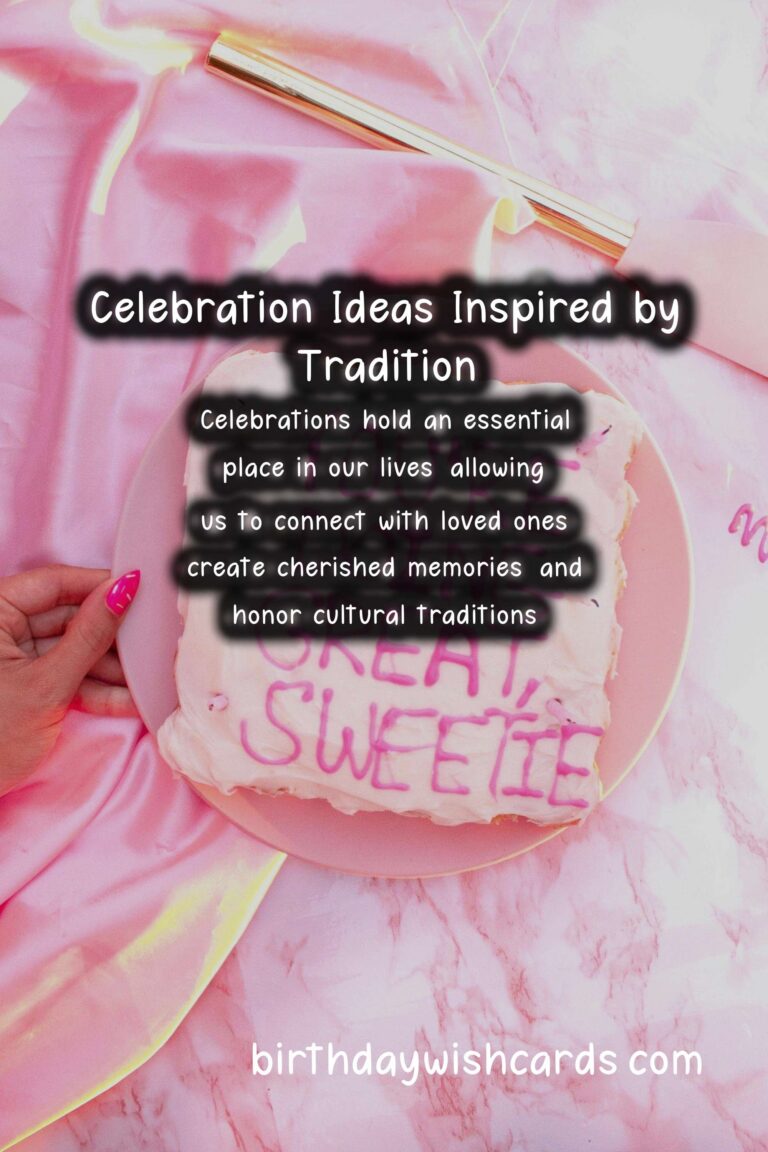 Meaningful Tradition-Based Celebration Ideas That Will Wow Your Guests