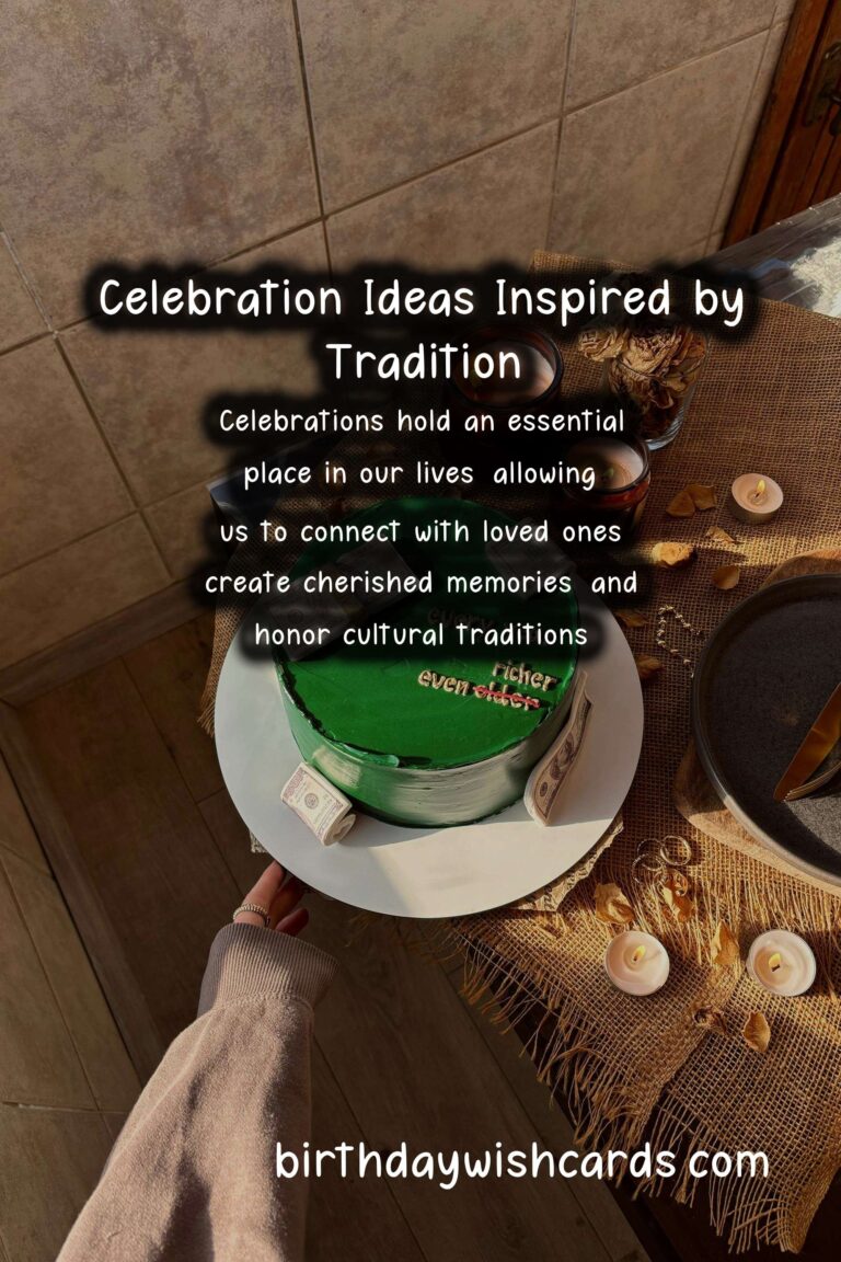 Meaningful Tradition-Based Celebration Ideas That Will Wow Your Guests