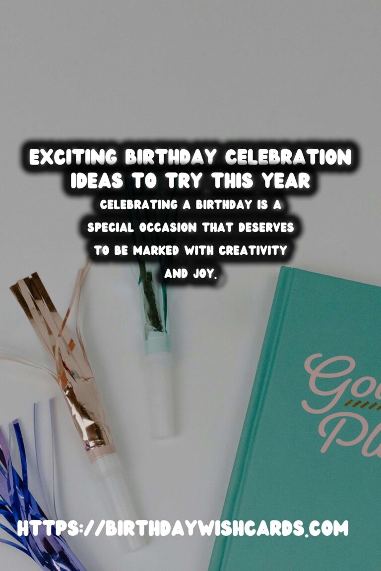 Refreshing Birthday Celebration Ideas to Try This Year