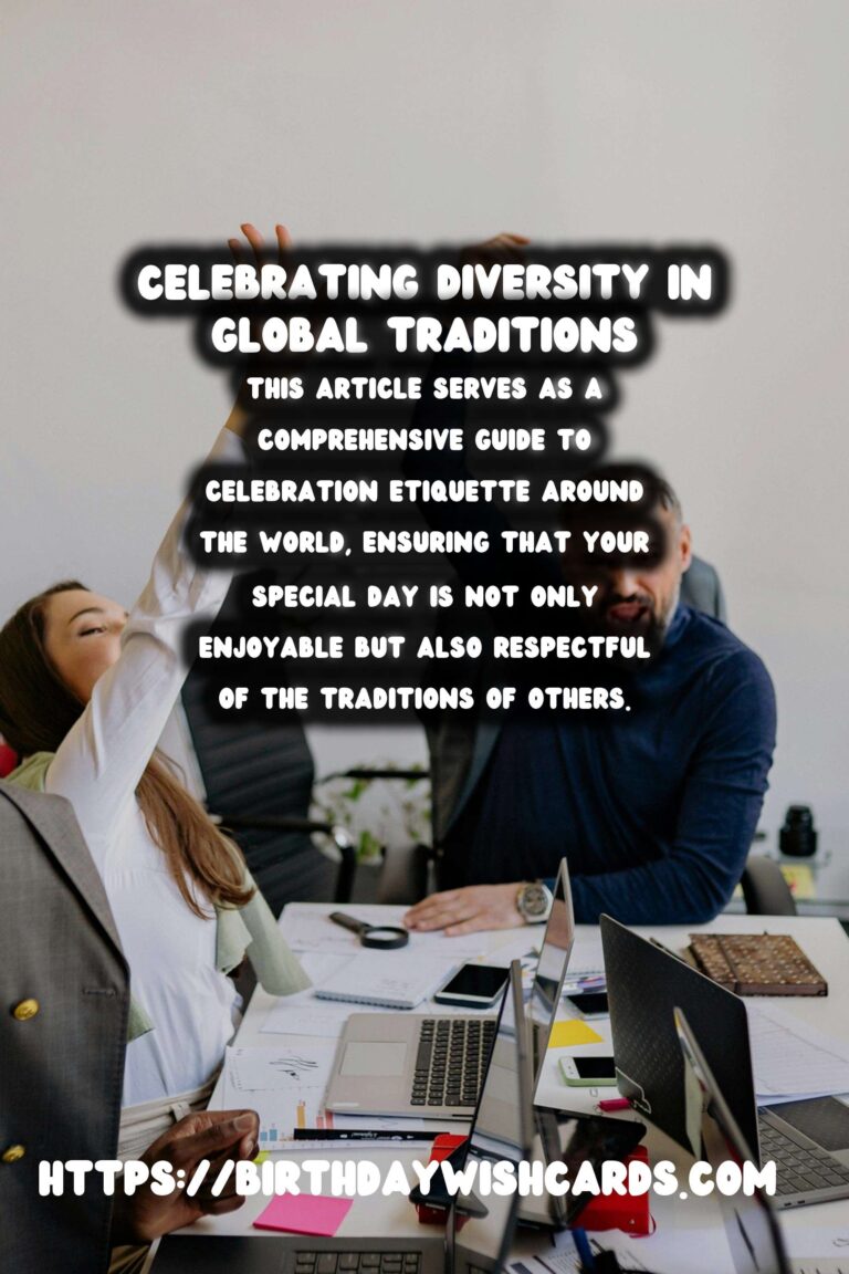 Step-by-Step Guide to Celebration Etiquette Around the World to Make Your Day Special