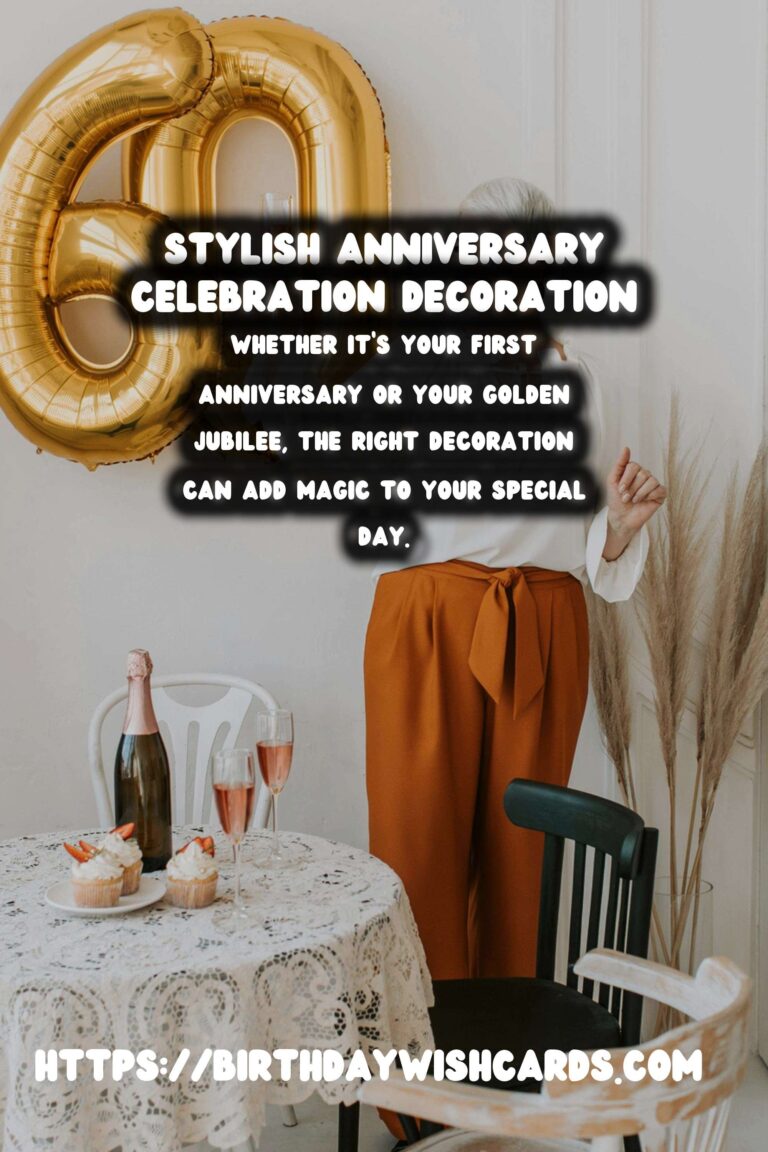 Stylish Ways to Celebrate: Anniversary Decoration Ideas